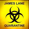 James Lane - Quarantine